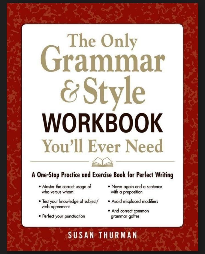 The Only Grammar Style Workbook Youll Ever Need A One-Stop Practice and Exercise Book for Perfect Writing